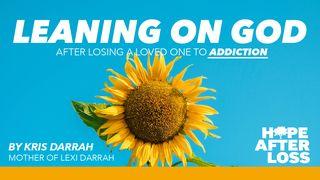 Hope After Loss - Leaning on God After Losing a Loved One to Addiction Psaltaren 65:4 Bibel 2000