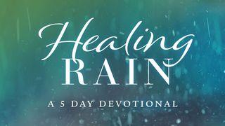 Healing Rain That Makes Us Whole Hebrews 4:3-4 New King James Version