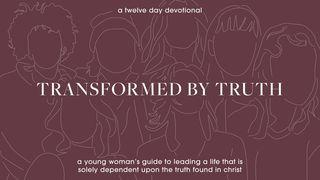 Transformed by Truth Jeremiah 1:17-18 New International Version