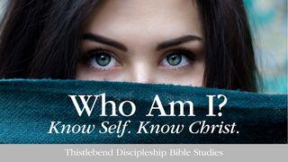 Who Am I? Know Self. Know Christ. Matthew 13:13-29 English Standard Version Revision 2016