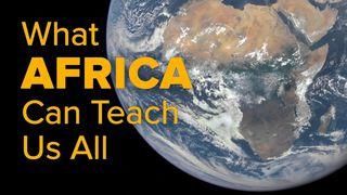 What Africa Can Teach Us All 列王纪下 23:1-3 和合本修订版