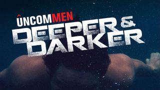 UNCOMMEN: Deeper & Darker Єзекіїла 37:1-2 Переклад Р. Турконяка