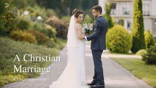 A Christian Marriage Genesis 2:23 American Standard Version