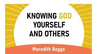 Knowing God, Yourself, and Others Romans 6:3-9 King James Version