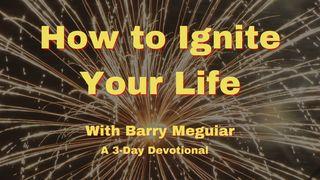 How to Ignite Your Life Romans 5:1-15 New Living Translation