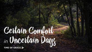 Certain Comfort In Uncertain Days: Video Devotions From Your Time Of Grace Psalms 139:22-24 New Living Translation