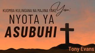 Kuomba Kulingana Na Majina Yake Yesu: Nyota Ya Asubuhi 1 Yoh 1:7 Maandiko Matakatifu ya Mungu Yaitwayo Biblia