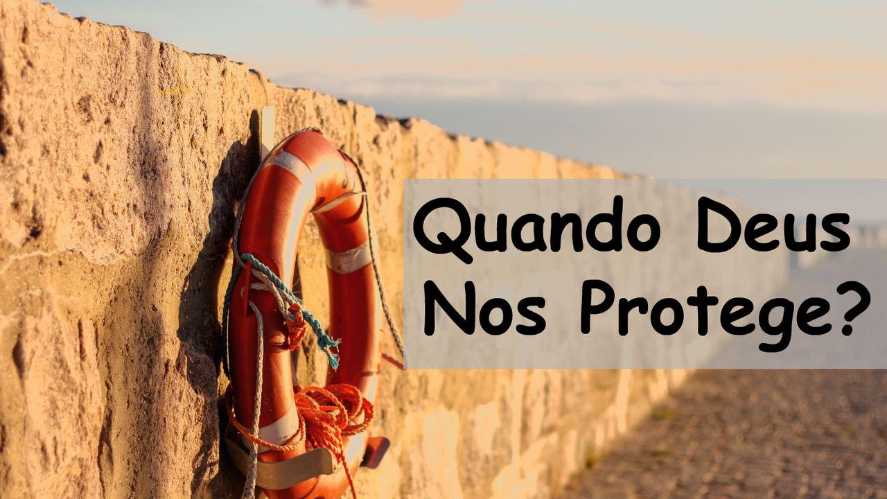 Quando Deus Nos Protege?