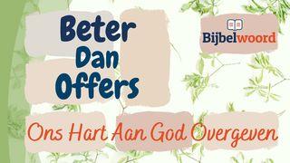 Beter dan offers, ons hart aan God overgeven 1 Johannes 4:11 Herziene Statenvertaling