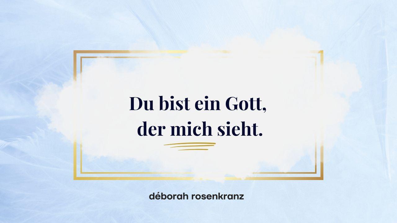 Du bist ein Gott, der mich sieht!