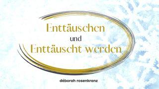 ENTTÄUSCHEN und ENTTÄUSCHT werden Matthäus 7:7 Albrecht NT und Psalmen