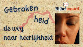 Gebrokenheid, de weg naar heerlijkheid Hebreeën 12:7 BasisBijbel