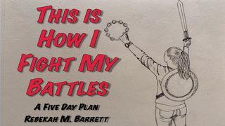 This Is How I Fight My Battles Psalmen 96:4 Het Boek