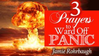 3 Prayers to Ward Off Panic James 1:6-7 King James Version