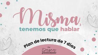 Misma, tenemos que hablar 1 Juan 4:6 La Biblia de las Américas