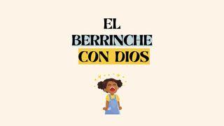 El Berrinche Con Dios Jonás 4:10-11 Nueva Versión Internacional - Español