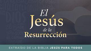 Jesús para todos: La resurrección San Mateo 28:5-6 Biblia Dios Habla Hoy