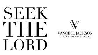 Seek the Lord Isaiah 55:6-9 New International Version