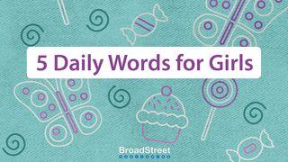 5 Daily Words Just for Girls သုတၱံက်မ္း 15:3 ျမန္​မာ့​စံ​မီ​သမၼာ​က်မ္