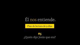 Él nos entiende. ¿Quién dijo Jesús que era? Juan 6:40 Nueva Versión Internacional - Español