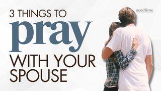 Praying With Your Spouse: 3 Things to Pray Matiu 6:9-10 Vato Vari Vakameka Voru Ia Batu Ne