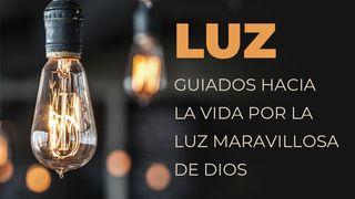 Luz - Guiados Hacia La Vida Por La Luz Maravillosa De Dios John 3:20-21 New Living Translation