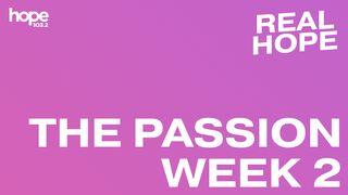 Real Hope: The Passion - Week 2 John 19:1-22 New International Version