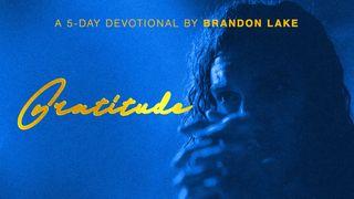 Brandon Lake - Gratitude Devotional Nehemiah 9:12 New International Version