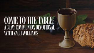 Communion: A 3-Day Devotional With Zach Williams Luke 14:21-23 New International Version