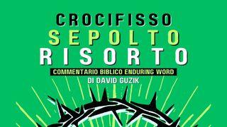 Crocifisso, Sepolto E Risorto! Filippesi 3:10-11 Traduzione Interconfessionale in Lingua Corrente