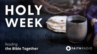 Holy Week: A Journey From Jesus’ Death to Resurrection Matthew 21:25 New International Version