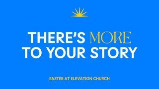 There’s More to Your Story: Lessons From the Easter Story मार्क 11:9 वडार