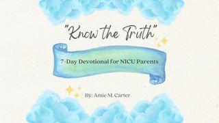 Know the Truth: 7-Day Devotional for NICU Parents Ulangan 4:9 Alkitab Terjemahan Baru