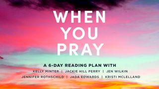 When You Pray: A Study on Prayer From Kelly Minter, Jackie Hill Perry, Jen Wilkin, Jennifer Rothschild, Jada Edwards, and Kristi McLelland Psalms 3:8 New International Version