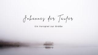 Johannes der Täufer - Ein Vorspiel zur Größe Luuka 1:30 Musamu wu Mubwe