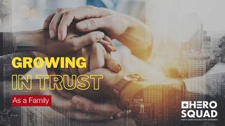 Growing in Trust as a Family De Psalmen 127:3-4 NBG-vertaling 1951