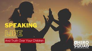 Speaking Life and Truth Over Your Children သုတၱံက်မ္း 12:19 ျမန္​မာ့​စံ​မီ​သမၼာ​က်မ္