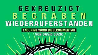 Gekreuzigt, begraben und wiederauferstanden! Johannes 10:18 Lutherbibel 1912