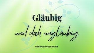 GLÄUBIG und doch UNGLÄUBIG Römer 4:20-25 Hoffnung für alle