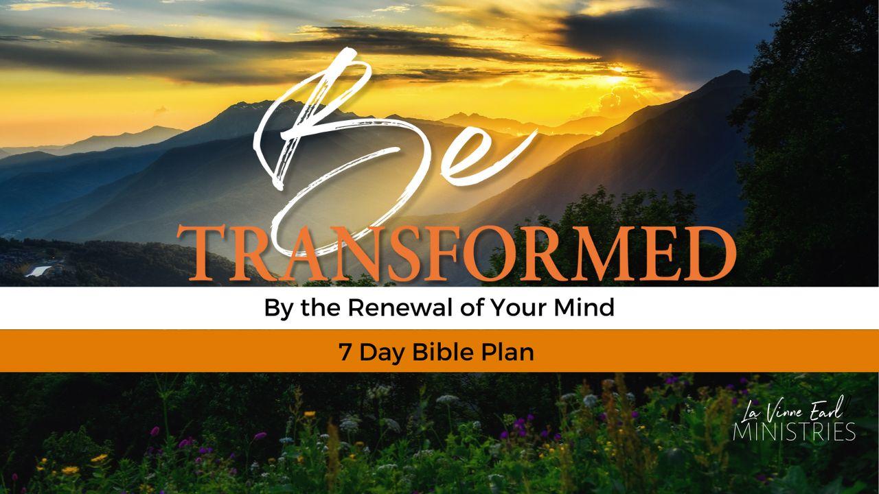 Be Transformed by the Renewing of Your Mind