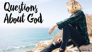 Questions About God: Video Devotions From Your Time Of Grace Isaiah 43:15-21 New International Version