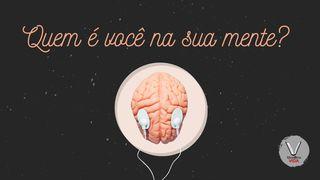 Quem é Você na sua Mente? Efésios 4:24 Nova Tradução na Linguagem de Hoje