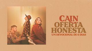 Oferta Honesta - Um Devocional de 6 dias com CAIN Salmos 8:4-6 Almeida Revista e Corrigida