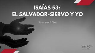 Isaías 53:  El Salvador-Siervo y Yo Salmos 34:12 Biblia Reina Valera 1960