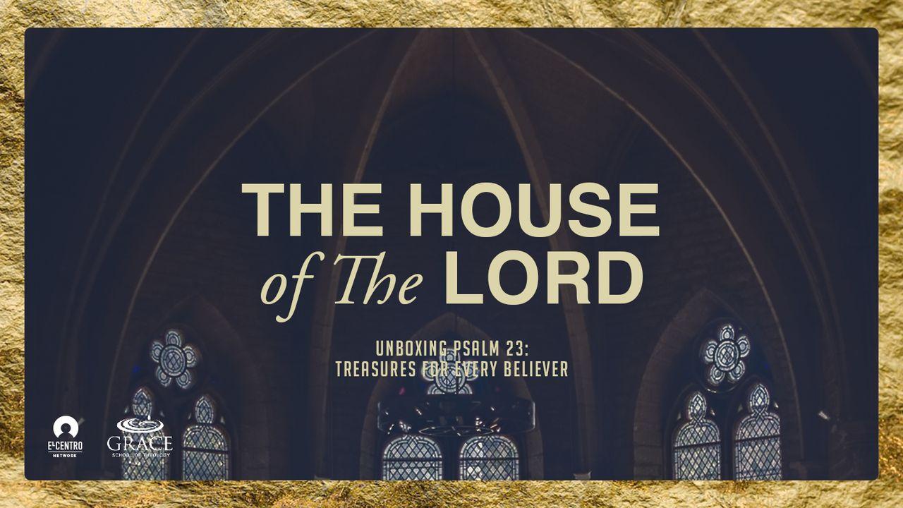 [Unboxing Psalm 23] the House of the Lord