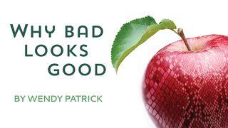 Why Bad Looks Good: Biblical Wisdom and Discernment John 7:24 New Living Translation