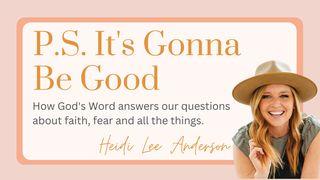 P.S. It's Gonna Be Good - How God's Word Answers Our Questions About Faith, Fear and All the Things 2 Wafalme 6:18 Neno: Bibilia Takatifu