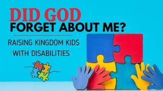 Did God Forget About Me?-Raising Children With Disabilities. Wâŋgiŋa Paneâŋa kâ 9:9 MARO KINDENI KAWA ŊGUA