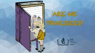 Are We Pharisees? caam: ma kux 3:28-29 Muak Sa-aak