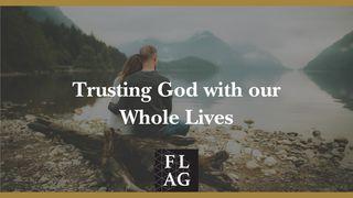 Trusting God With Our Whole Lives Salmau 18:1-3 Salmau Cân Newydd 2008 (Gwynn ap Gwilym)